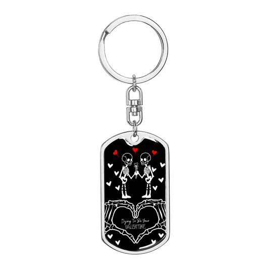 Skeleton Love “Dying to Be Your Valentine” Keychain