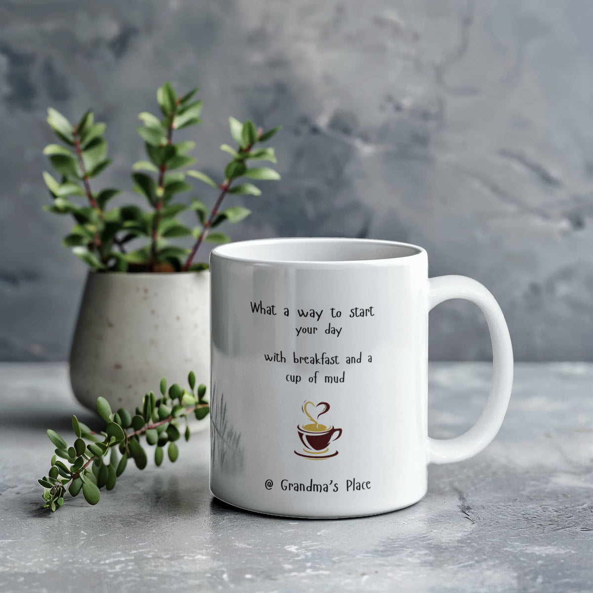 Enjoy a Cup of Mud @ Grandma's Place 11 oz