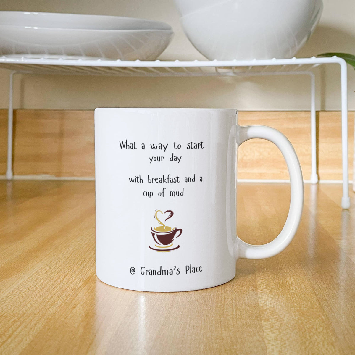 Enjoy a Cup of Mud @ Grandma's Place 11 oz