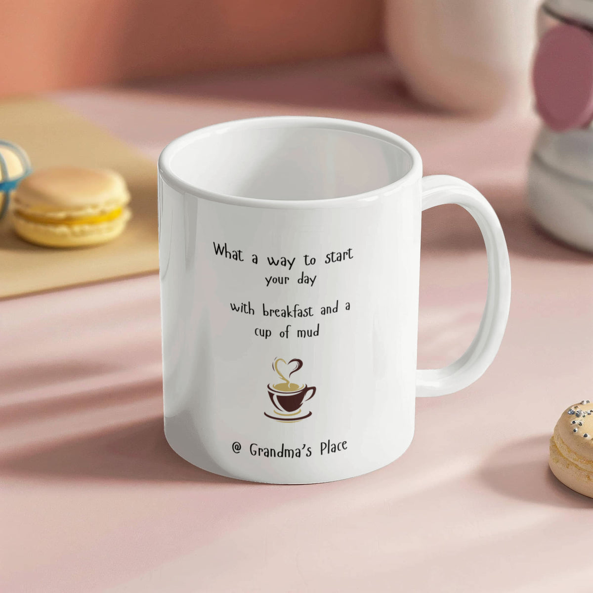 Enjoy a Cup of Mud @ Grandma's Place 11 oz