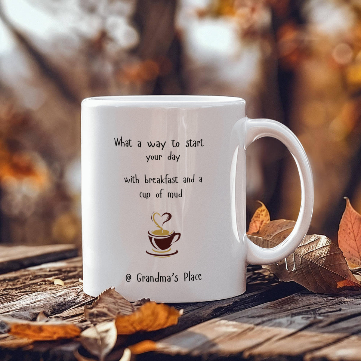 Enjoy a Cup of Mud @ Grandma's Place 11 oz