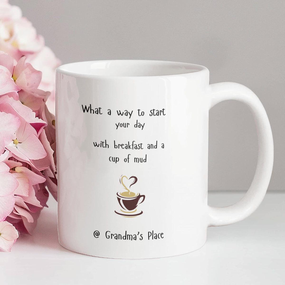 Enjoy a Cup of Mud @ Grandma's Place 11 oz