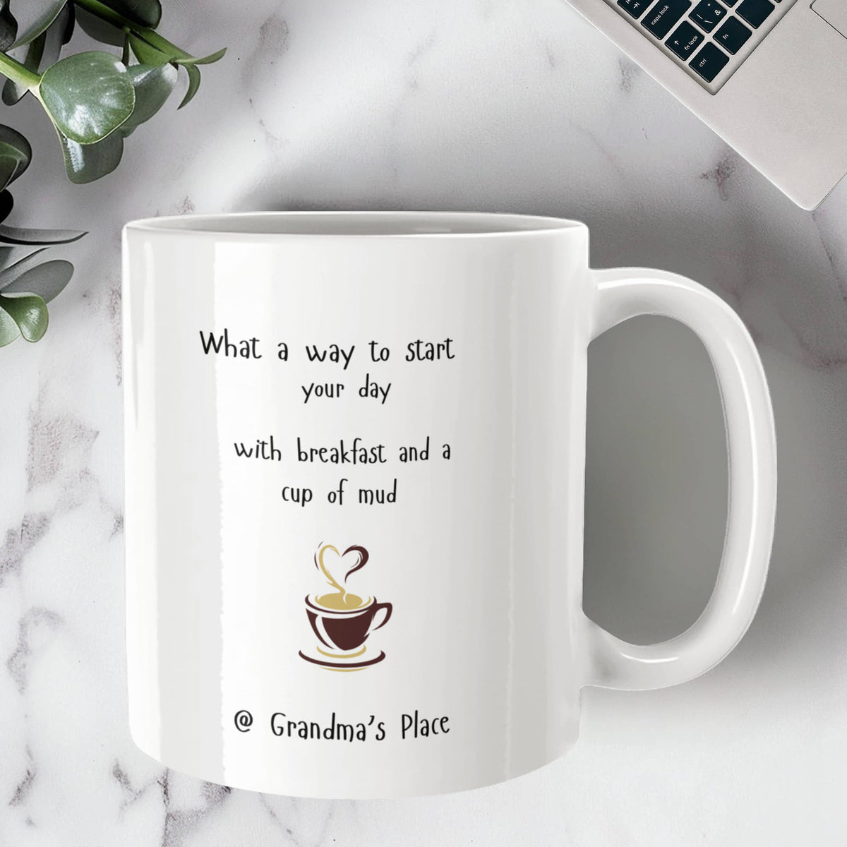 Enjoy a Cup of Mud @ Grandma's Place 11 oz